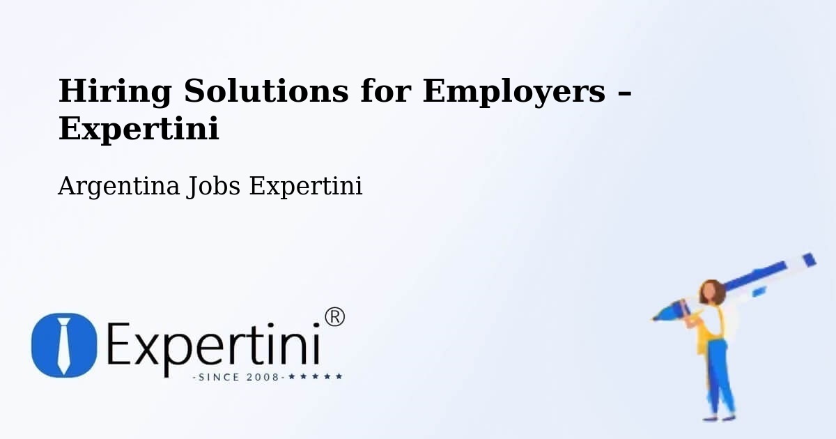 Hiring Solutions for Employers in Posadas - Posadas, Argentina Jobs Expertini