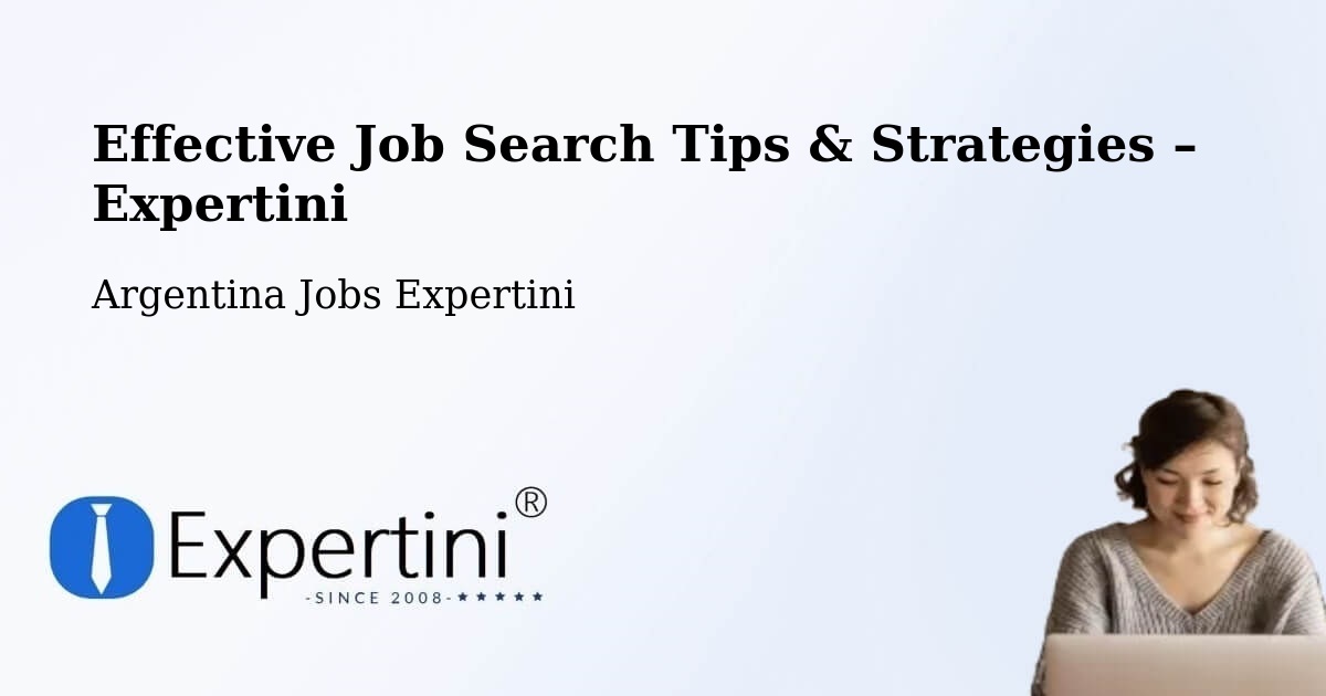 Job Search Tips & Strategies for Job Seekers – Posadas - Posadas, Argentina Jobs Expertini
