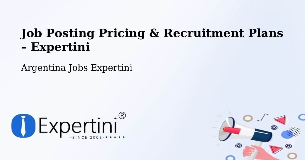 Job Posting Pricing & Recruitment Plans – Posadas - Posadas, Argentina Jobs Expertini