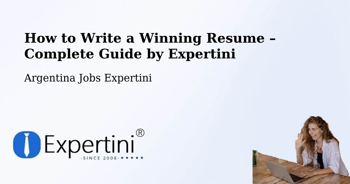 Resume Writing Guide for Job Seekers – Posadas - Posadas, Argentina Jobs Expertini